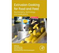 Extrusion Cooking for Food and Feed: Biochemistry, Technology and Applications