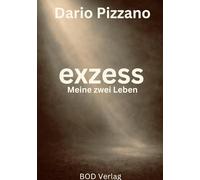 eXzess: Meine zwei Leben
