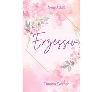 Exzessiv: Band 2: New Age Roman-Reihe