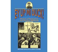 Ey Up Mi Duck!: Dialect of Derbyshire and the East Midlands