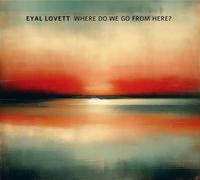 EYAL LOVETT - WHERE DO WE GO FROM HERE - CD - K72z