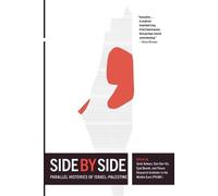 Side by Side: Parallel Histories of Israel-Palestine: Competing Histories of Israel/Palestine