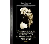 Eyal Sheiner Epidemiological Perspectives of Maternal-Fetal M (Copertina rigida)