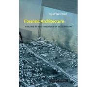 Eyal Weizman Forensic Architecture (Tascabile) Zone Books