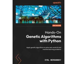 Eyal Wirsansky Hands-On Genetic Algorithms with Python (Tascabile)