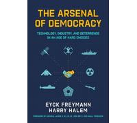 Eyck Freymann Harry Halem The Arsenal of Democracy (Tascabile)