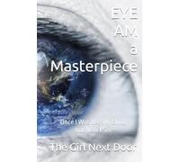 EYE AM a Masterpiece: Once I Was Legally Blind, but Now I See