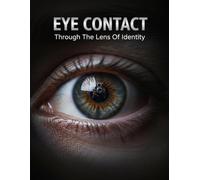 Eye Contact: Through The Lens Of Identity