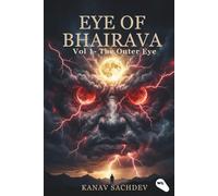 Eye of Bhairava: The Outer Eye: Tantric Secrets of Perception, Shadow Integration, and Energy Alchemy