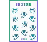 Eye of Horus Notebook: Ancient Egyptian Symbol Journal ,6x9 Lined Writing Paper, 110 Pages, Mystical Eye of Ra Cover Design, Ancient Egypt Diary for Notes, Thoughts, and Creative Writing