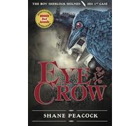 Eye of the Crow: The Boy Sherlock Holmes, His First Case: 1