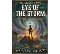 Eye of the Storm: Surviving Hurricane Katrina