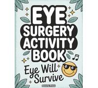 Eye Surgery Activity Book: Fun Ocular Healing Pages for Vitrectomy and Retina Procedures | Practical Ophthalmology Gifts and Post-Op Equipment Support with Gentle Cataract Focus