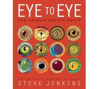 Eye to Eye/How Animals See the World: How Animals See the World