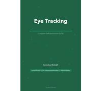 Eye Tracking A Complete Guide