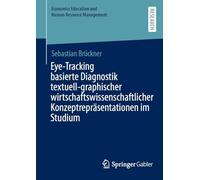 Eye-Tracking basierte Diagnostik textuell-graphischer wirtschaftswissenschaftlicher Konzeptrepräsentationen im Studium