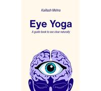 Eye Yoga A Guide Book to See Clear Naturally.