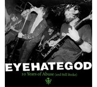Eyehategod 10 Years of Abuse (And Still Broke) (Vinyl LP) 12" Album