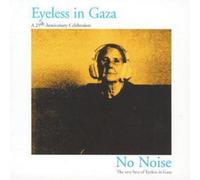 Eyeless in Gaza 25th Anniversary Celebration, A - No Noise: The Very Best O (CD)
