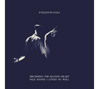 Eyeless in Gaza - Drumming In The Beating Heart / Pale Hands Loved