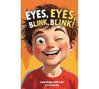 Eyes, Eyes, Blink, Blink: A Learning Picture Book for 3-7 Year Olds about How Our Eyes Help Us See the World (Learnings with Leo)