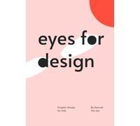 Eyes for Design - Graphic Design for Kids: A delightful introduction to Typography