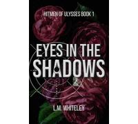 Eyes in the Shadows: A Stalker Romance (Hitmen of Ulysses Book 1)