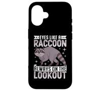 Eyes Like A Raccoon Always On The Lookout Custodia per iPhone 16