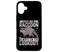 Eyes Like A Raccoon Always On The Lookout Custodia per iPhone 16 Plus