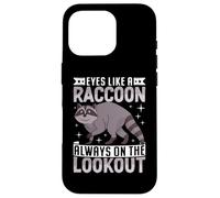 Eyes Like A Raccoon Always On The Lookout Custodia per iPhone 16 Pro
