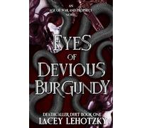 Eyes of Devious Burgundy: Deathcaller Duet, Book 1