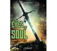 Eyes of Soul. Anime Dannate - [Phasar Edizioni]