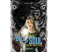Eyes of Soul. Oltre ogni cosa