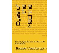Eyes of the Machine: Security Agencies and the Rise of AI Surveillance