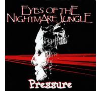 Eyes of the Nightmare Jungle - Pressure