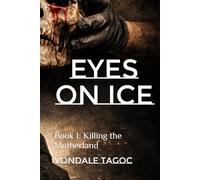 Eyes on ICE: Book 1: Killing the Motherland