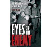 Eyes on the Enemy: U.s. Military Intelligence in World War II