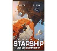 Eyes Open, Hands Empty (Unwanted Starship Book 2)