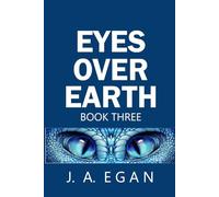 Eyes Over Earth Book Three: A Science Fiction Tale