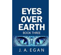 Eyes Over Earth Book Three: A Science Fiction Tale: 3