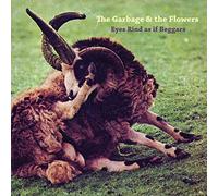Garbage & the Flowers Eyes Rind As If Beggars (Vinyl LP) 12" Album with CD