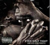 Eyes Shut Tight - Banished From Paradise