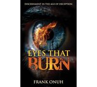 Eyes That Burn: Discernment in the Age of Deception