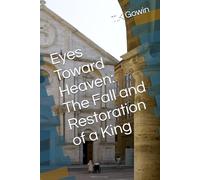 Eyes Toward Heaven: The Fall and Restoration of a King