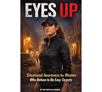 EYES UP: Situational Awareness for Women Who Refuse to Be Easy Targets