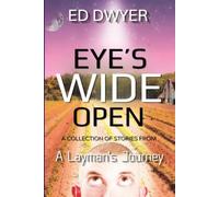 Eyes Wide Open: A Layman's Journey