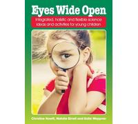 Eyes Wide Open: Integrated, holistic and flexible science ideas and activities for young children: 1