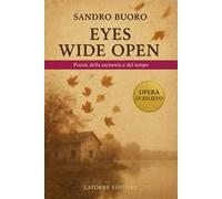 EYES WIDE OPEN: Poesie della memoria e del tempo