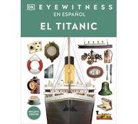 Eyewitness: El Titanic (Copertina rigida) DK Eyewitness