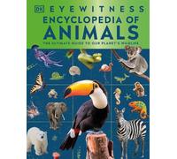 Eyewitness Encyclopedia of Animals (Copertina rigida) DK Eyewitness